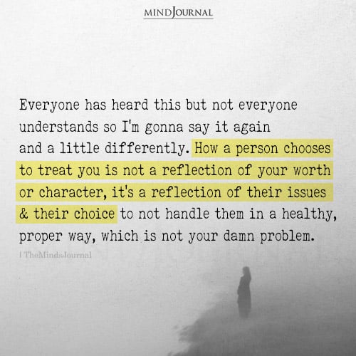 How Someone Treats You Isn’t About You—It’s About Them - Self Worth Quotes